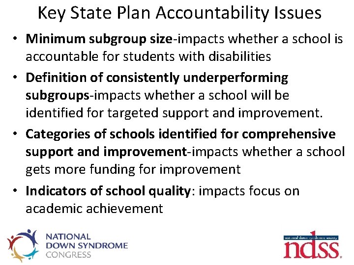 Key State Plan Accountability Issues • Minimum subgroup size-impacts whether a school is accountable