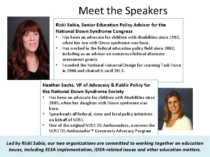 Meet the Speakers Ricki Sabia, Senior Education Policy Advisor for the National Down Syndrome