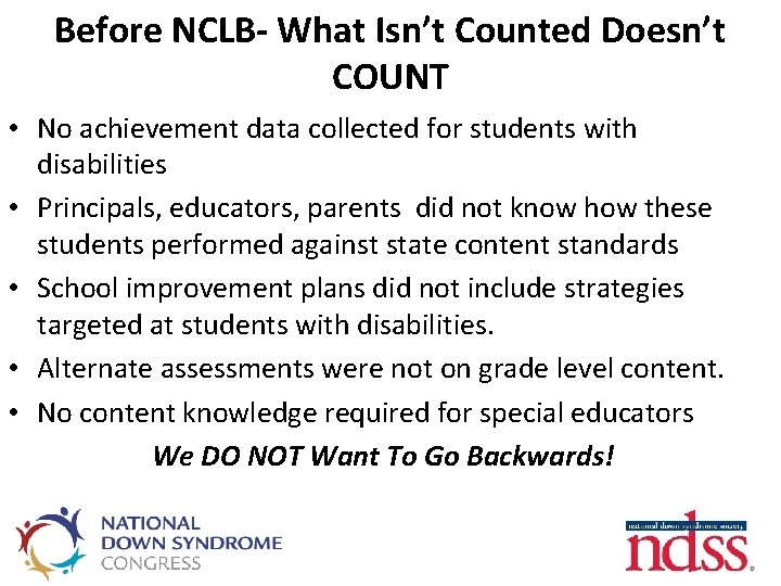 Before NCLB- What Isn’t Counted Doesn’t COUNT • No achievement data collected for students