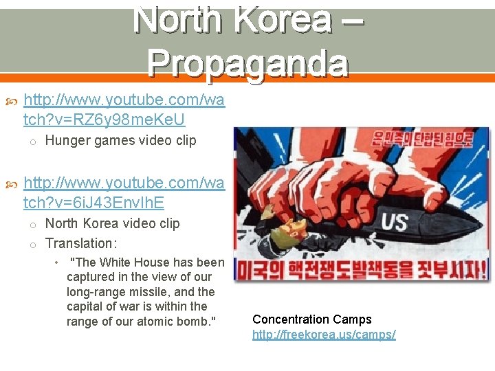 North Korea – Propaganda http: //www. youtube. com/wa tch? v=RZ 6 y 98 me.