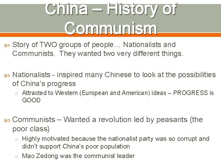 China – History of Communism Story of TWO groups of people… Nationalists and Communists.