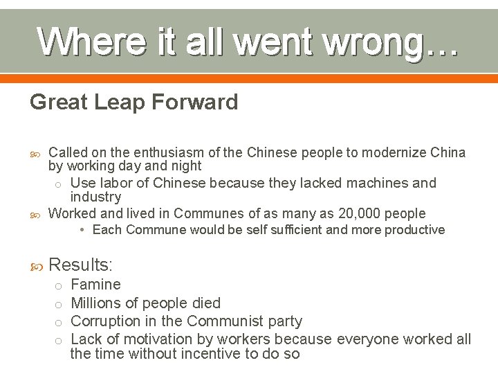 Where it all went wrong… Great Leap Forward Called on the enthusiasm of the