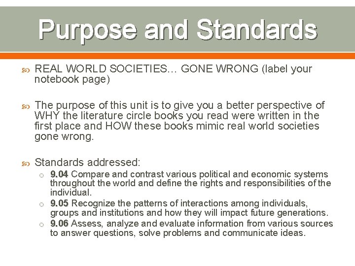 Purpose and Standards REAL WORLD SOCIETIES… GONE WRONG (label your notebook page) The purpose