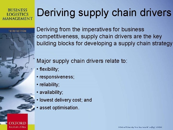 Deriving supply chain drivers Deriving from the imperatives for business competitiveness, supply chain drivers