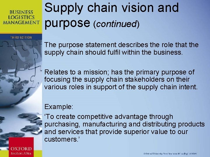 Supply chain vision and purpose (continued) The purpose statement describes the role that the