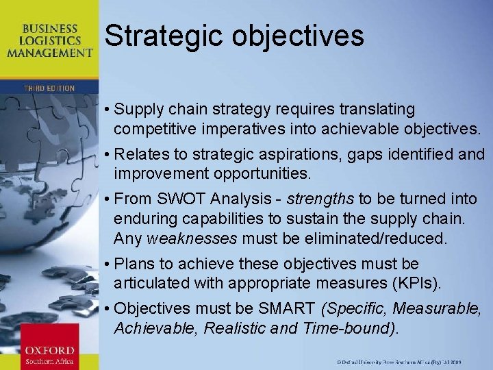 Strategic objectives • Supply chain strategy requires translating competitive imperatives into achievable objectives. •