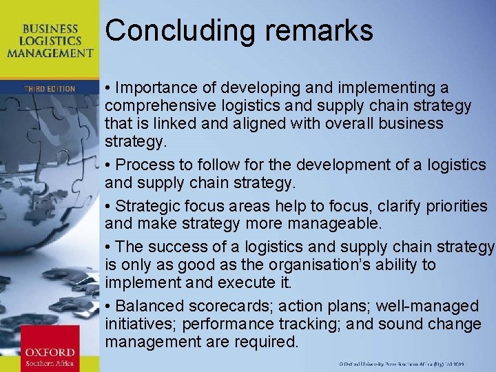 Concluding remarks • Importance of developing and implementing a comprehensive logistics and supply chain