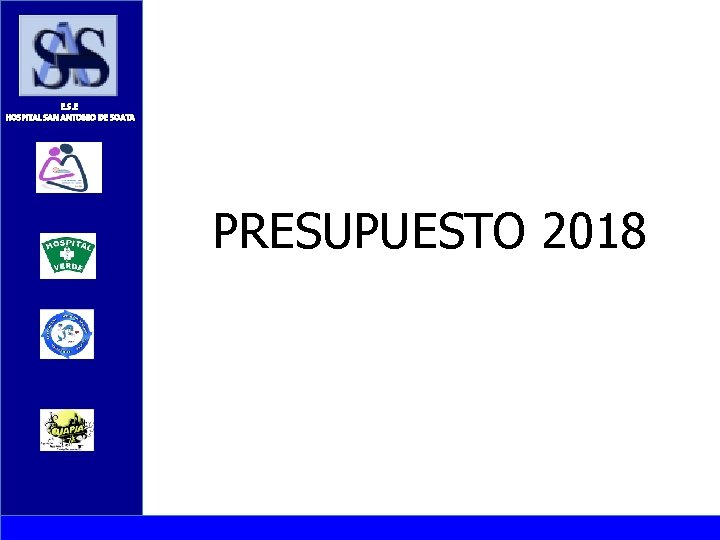 E. S. E HOSPITAL SAN ANTONIO DE SOATA PRESUPUESTO 2018 