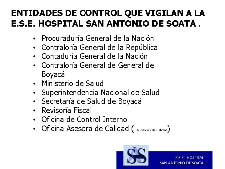 ENTIDADES DE CONTROL QUE VIGILAN A LA E. S. E. HOSPITAL SAN ANTONIO DE