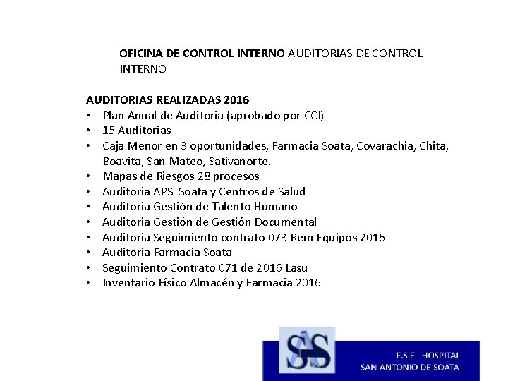 OFICINA DE CONTROL INTERNO AUDITORIAS DE CONTROL INTERNO AUDITORIAS REALIZADAS 2016 • Plan Anual