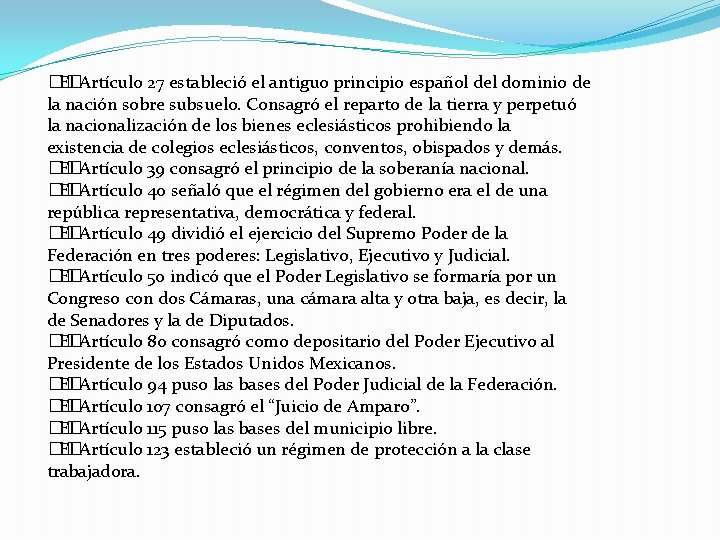 �� El Artículo 27 estableció el antiguo principio español del dominio de la nación