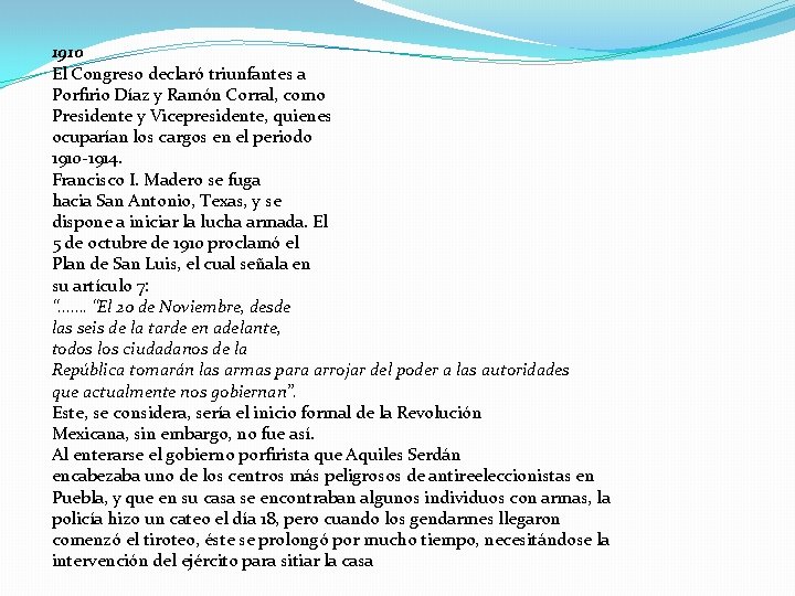 1910 El Congreso declaró triunfantes a Porfirio Díaz y Ramón Corral, como Presidente y