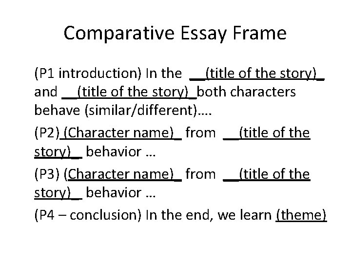 Comparative Essay Frame (P 1 introduction) In the __(title of the story)_ and __(title