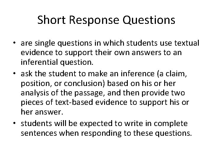 Short Response Questions • are single questions in which students use textual evidence to