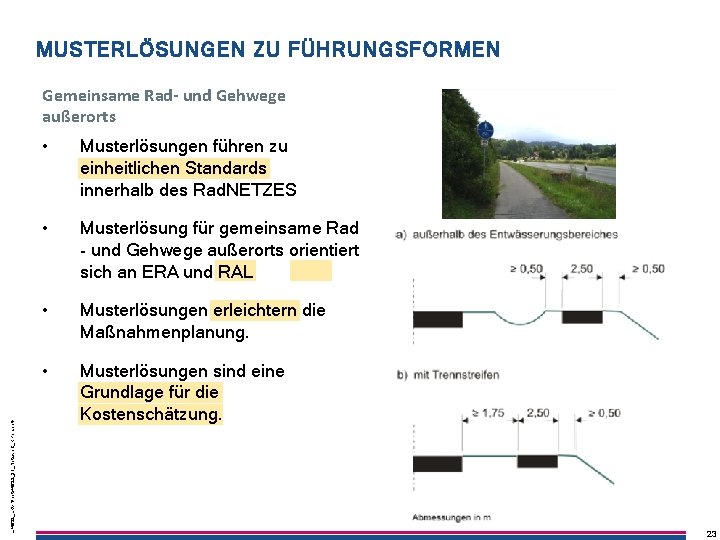 MUSTERLÖSUNGEN ZU FÜHRUNGSFORMEN L: 4622_LRVNpptx4622_31_Netzwerk_RPen. pptx Gemeinsame Rad- und Gehwege außerorts • Musterlösungen führen