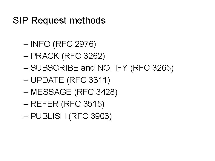 SIP Request methods – INFO (RFC 2976) – PRACK (RFC 3262) – SUBSCRIBE and