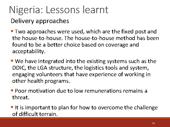 Nigeria: Lessons learnt Delivery approaches § Two approaches were used, which are the fixed