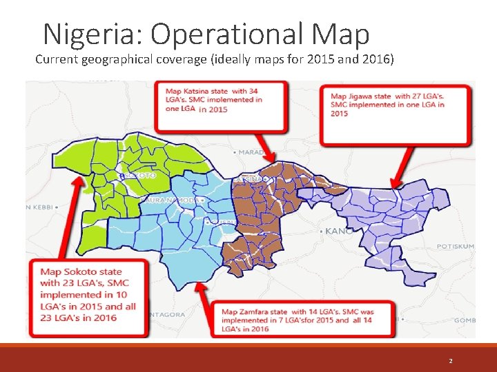 Nigeria: Operational Map Current geographical coverage (ideally maps for 2015 and 2016) 2 