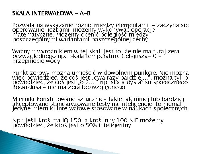 SKALA INTERWAŁOWA - A-B Pozwala na wskazanie różnic między elementami - zaczyna się operowanie