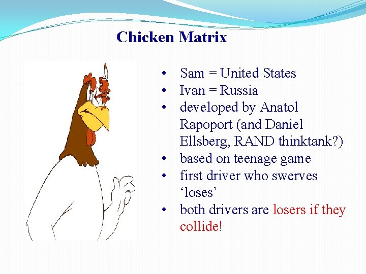 Chicken Matrix • Sam = United States • Ivan = Russia • developed by