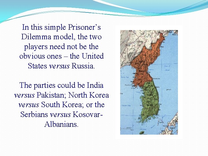 In this simple Prisoner’s Dilemma model, the two players need not be the obvious