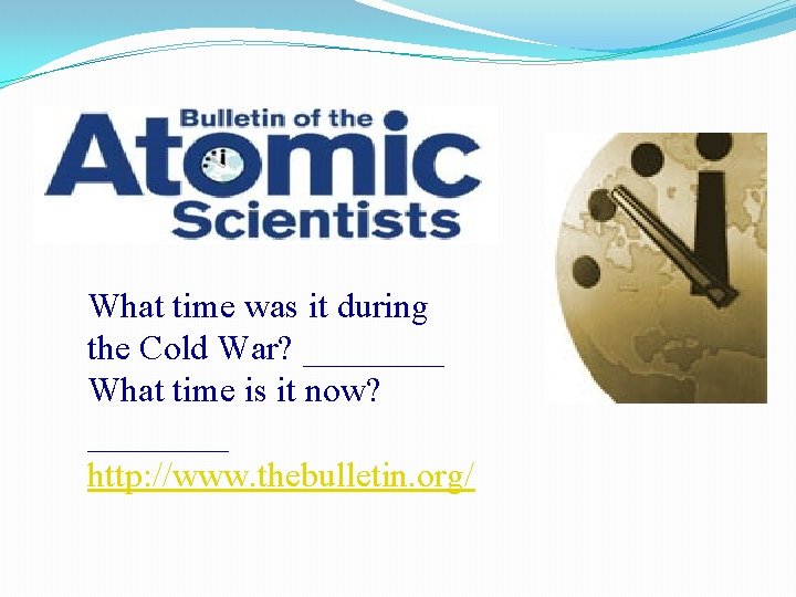 What time was it during the Cold War? ____ What time is it now?