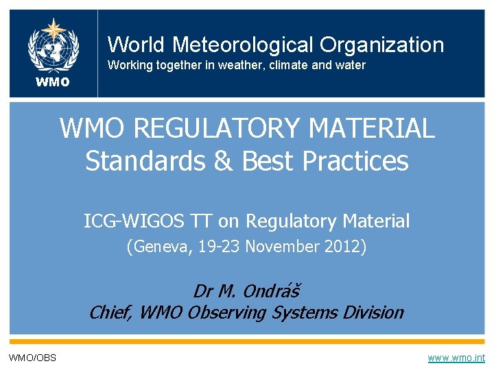 World Meteorological Organization Working together in weather, climate and water WMO REGULATORY MATERIAL Standards World Meteorological Organization Working together in weather, climate and water WMO REGULATORY MATERIAL Standards