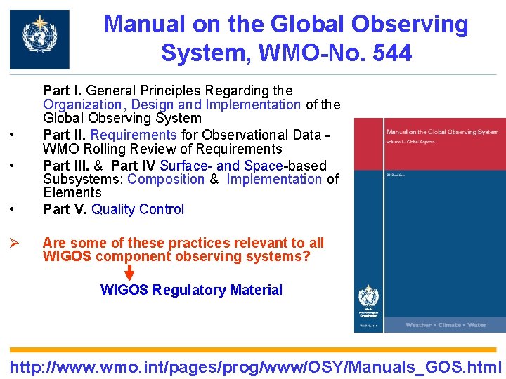 Manual on the Global Observing System, WMO-No. 544 • • • Ø Part I. Manual on the Global Observing System, WMO-No. 544 • • • Ø Part I.