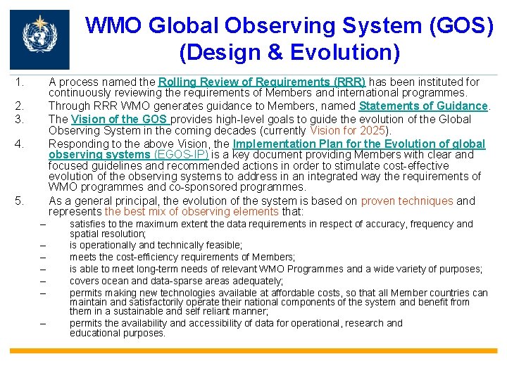WMO Global Observing System (GOS) (Design & Evolution) 1. A process named the Rolling WMO Global Observing System (GOS) (Design & Evolution) 1. A process named the Rolling
