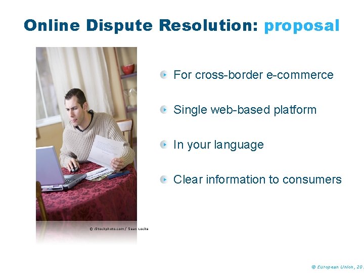 Online Dispute Resolution: proposal For cross-border e-commerce Single web-based platform In your language Clear