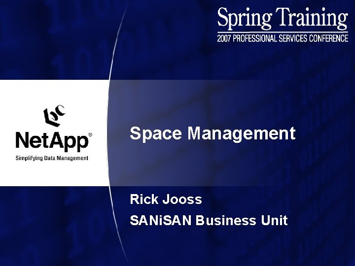 Space Management Rick Jooss SANi. SAN Business Unit 