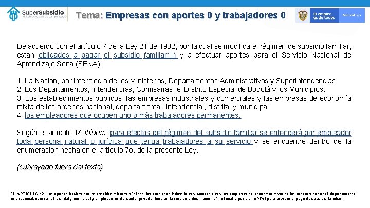 Tema: Empresas con aportes 0 y trabajadores 0 De acuerdo con el artículo 7