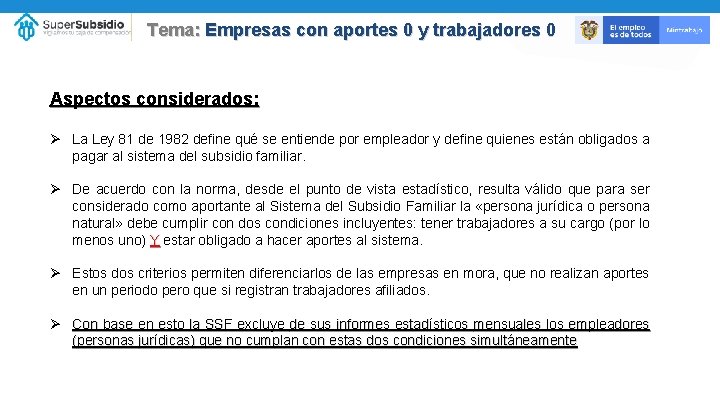 Tema: Empresas con aportes 0 y trabajadores 0 Aspectos considerados: Ø La Ley 81