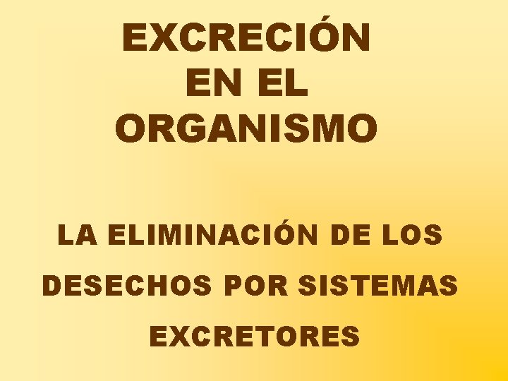 EXCRECIN EN EL ORGANISMO LA ELIMINACIN DE LOS