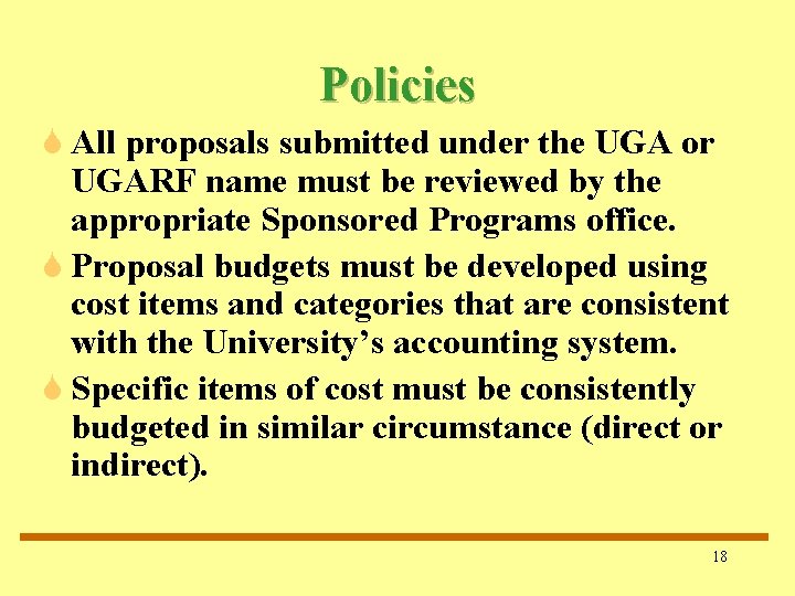 Policies S All proposals submitted under the UGA or UGARF name must be reviewed Policies S All proposals submitted under the UGA or UGARF name must be reviewed