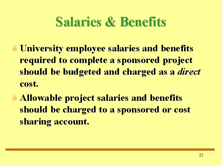 Salaries & Benefits S University employee salaries and benefits required to complete a sponsored Salaries & Benefits S University employee salaries and benefits required to complete a sponsored