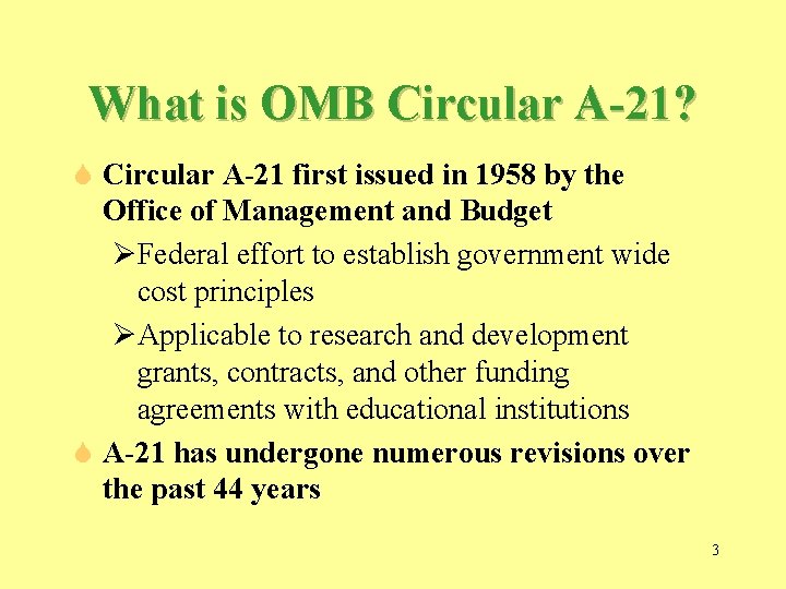 What is OMB Circular A-21? S Circular A-21 first issued in 1958 by the What is OMB Circular A-21? S Circular A-21 first issued in 1958 by the