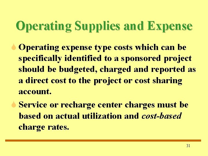 Operating Supplies and Expense S Operating expense type costs which can be specifically identified Operating Supplies and Expense S Operating expense type costs which can be specifically identified