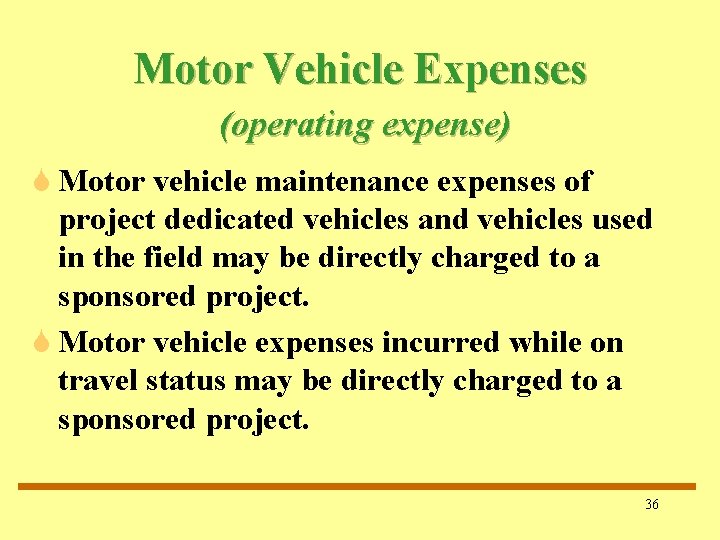Motor Vehicle Expenses (operating expense) S Motor vehicle maintenance expenses of project dedicated vehicles Motor Vehicle Expenses (operating expense) S Motor vehicle maintenance expenses of project dedicated vehicles