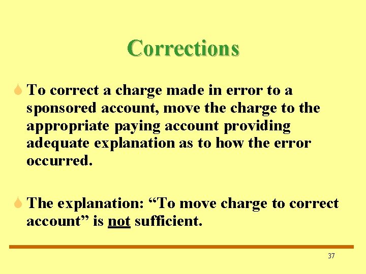 Corrections S To correct a charge made in error to a sponsored account, move Corrections S To correct a charge made in error to a sponsored account, move