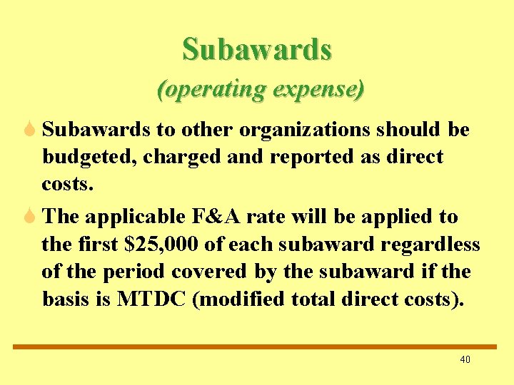 Subawards (operating expense) S Subawards to other organizations should be budgeted, charged and reported Subawards (operating expense) S Subawards to other organizations should be budgeted, charged and reported