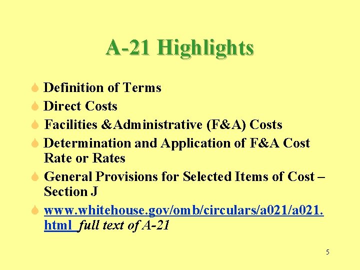 A-21 Highlights S Definition of Terms S Direct Costs S Facilities &Administrative (F&A) Costs A-21 Highlights S Definition of Terms S Direct Costs S Facilities &Administrative (F&A) Costs