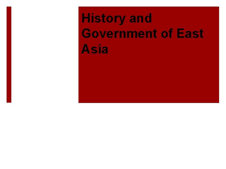 History and Government of East Asia 