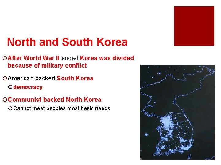 North and South Korea ¡After World War II ended Korea was divided because of