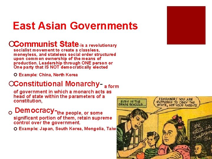 East Asian Governments ¡Communist State-is a revolutionary socialist movement to create a classless, moneyless,