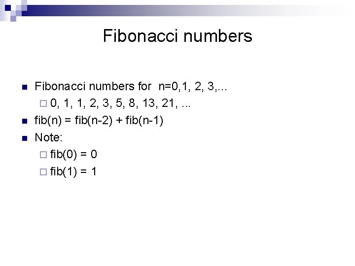 Fibonacci numbers n n n Fibonacci numbers for n=0, 1, 2, 3, . .