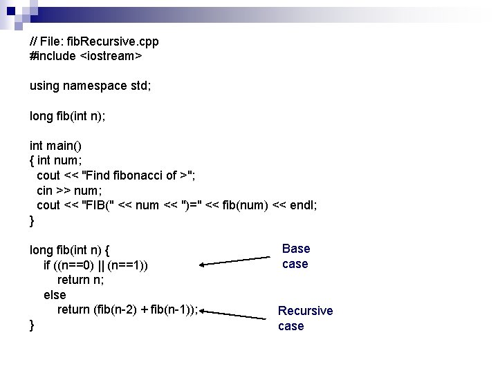 // File: fib. Recursive. cpp #include <iostream> using namespace std; long fib(int n); int