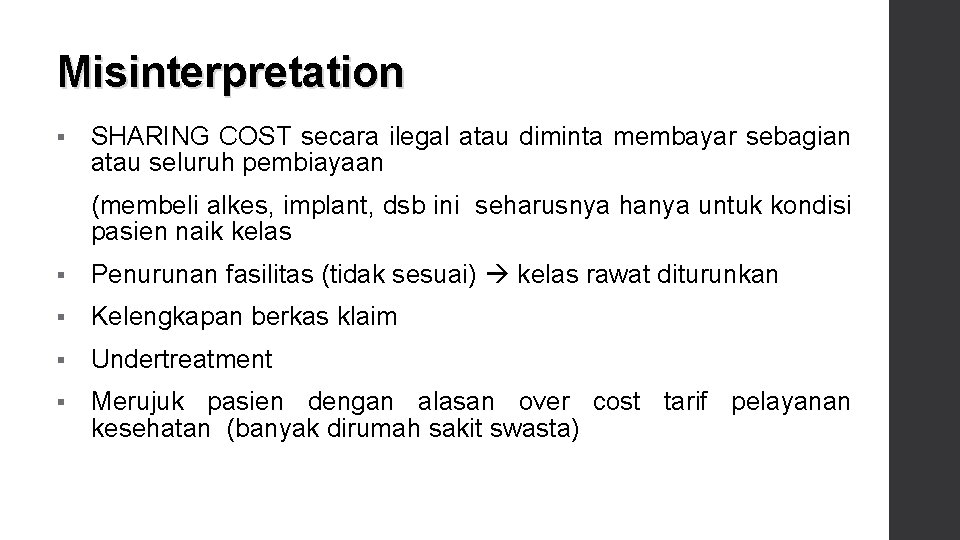 Misinterpretation § SHARING COST secara ilegal atau diminta membayar sebagian atau seluruh pembiayaan (membeli