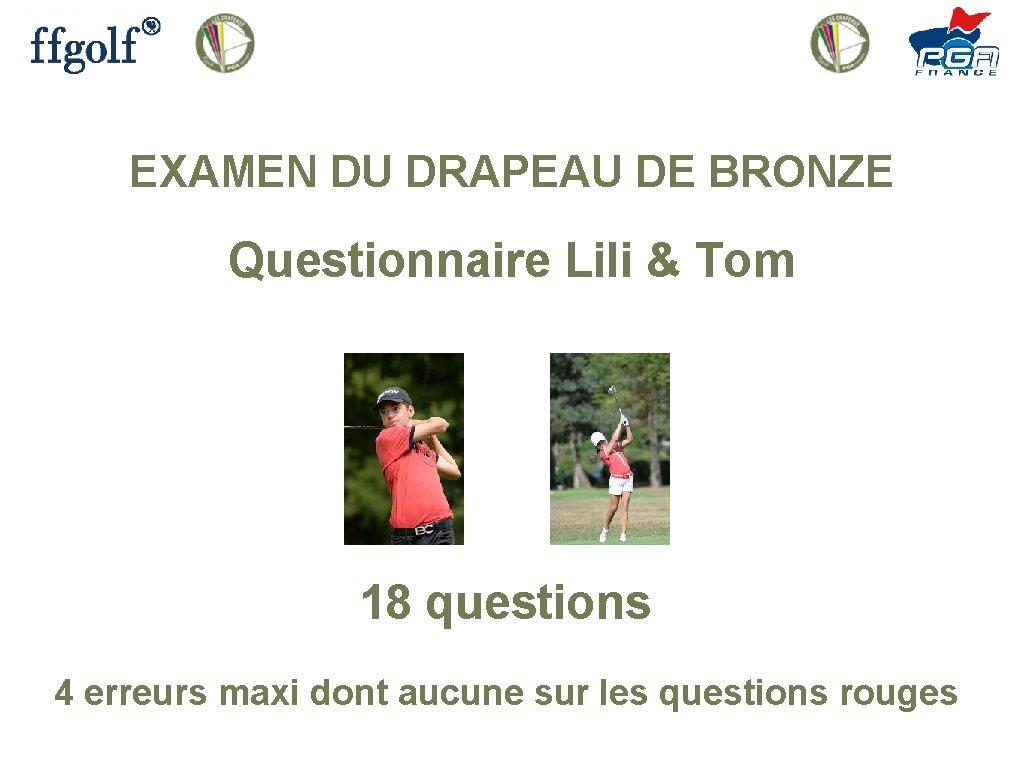 EXAMEN DU DRAPEAU DE BRONZE Questionnaire Lili & Tom 18 questions 4 erreurs maxi