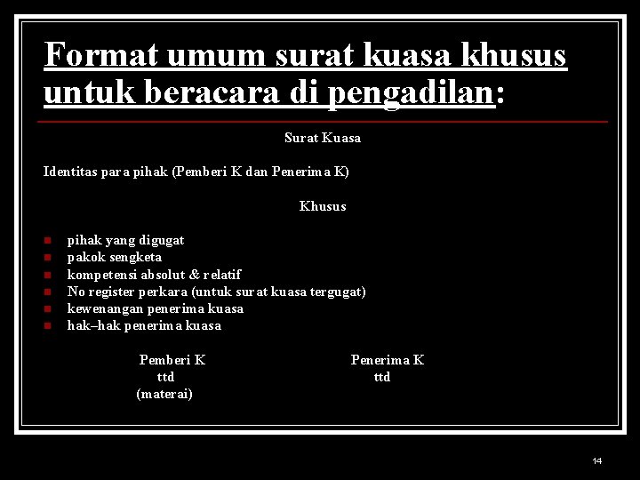 Format umum surat kuasa khusus untuk beracara di pengadilan: Surat Kuasa Identitas para pihak